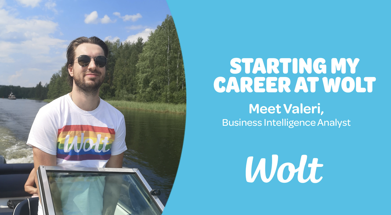 Starting my career at Wolt — Meet Valeri, Business Intelligence Analyst